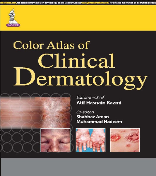 COLOR ATLAS OF CLINICAL DERMATOLOGY 1ST/2015 - KAZMI ATIF HASNAIN
