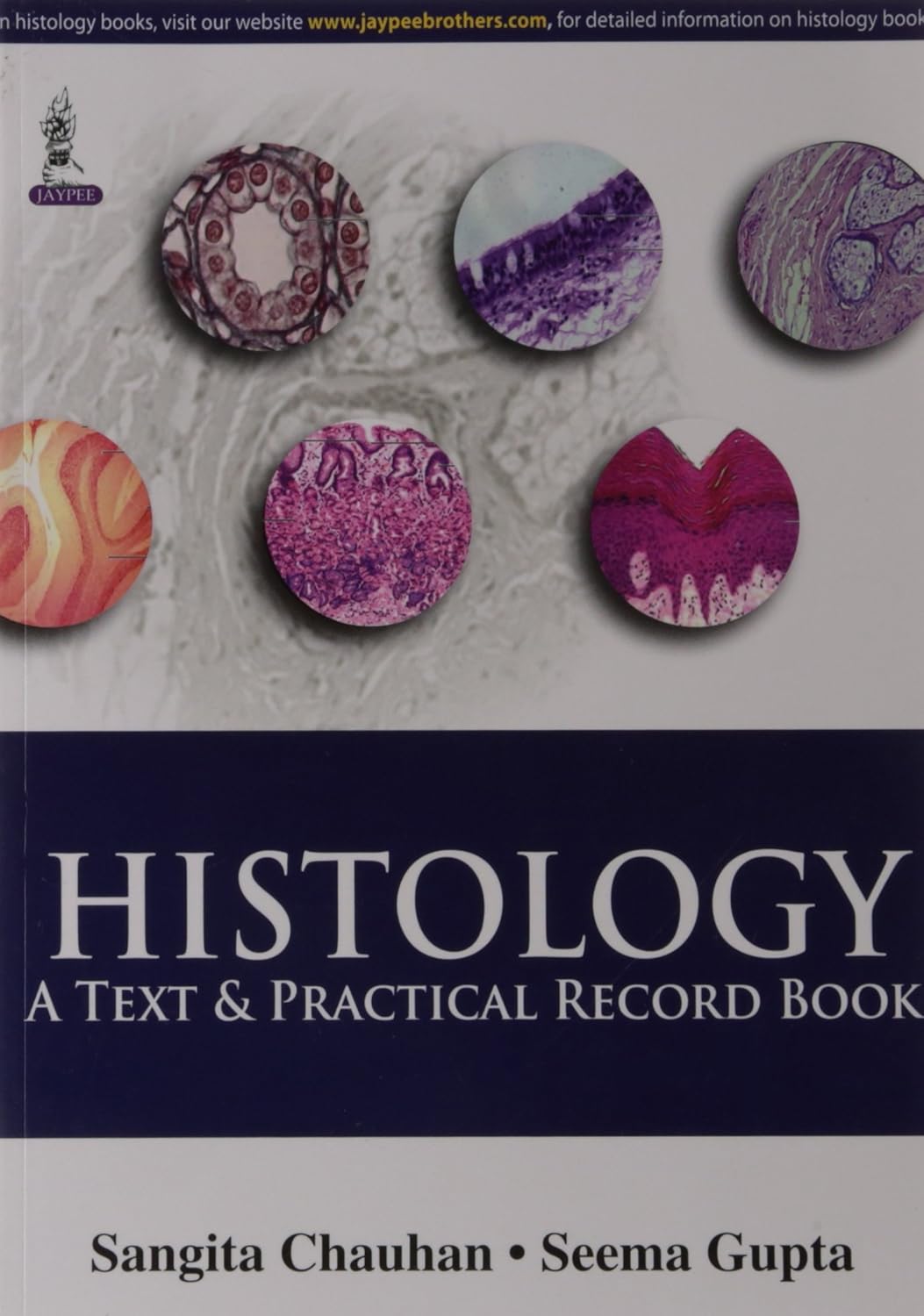 HISTOLOGY:A TEXT & PRACTICAL RECORD BOOK 1ST/2025 - SANGITA CHAUHAN