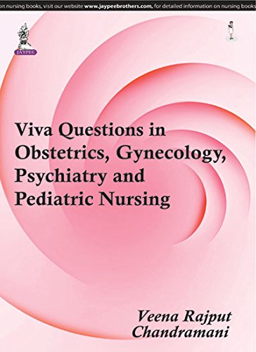VIVA QUESTIONS IN OBSTETRICS, GYNECOLOGY PSYCHIATRY AND PEDIATRIC NURSING 1ST/2025 - VEENA RAJPUT