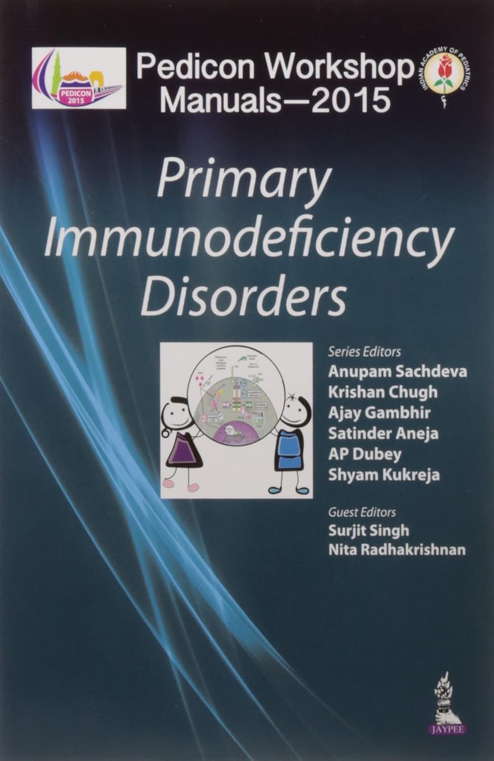 PEDICON WORKSHOP MANUALS-2015 PRIMARY IMMUNODEFICIENCY DISORDERS 1ST/2015 - ANUPAM SACHDEVA