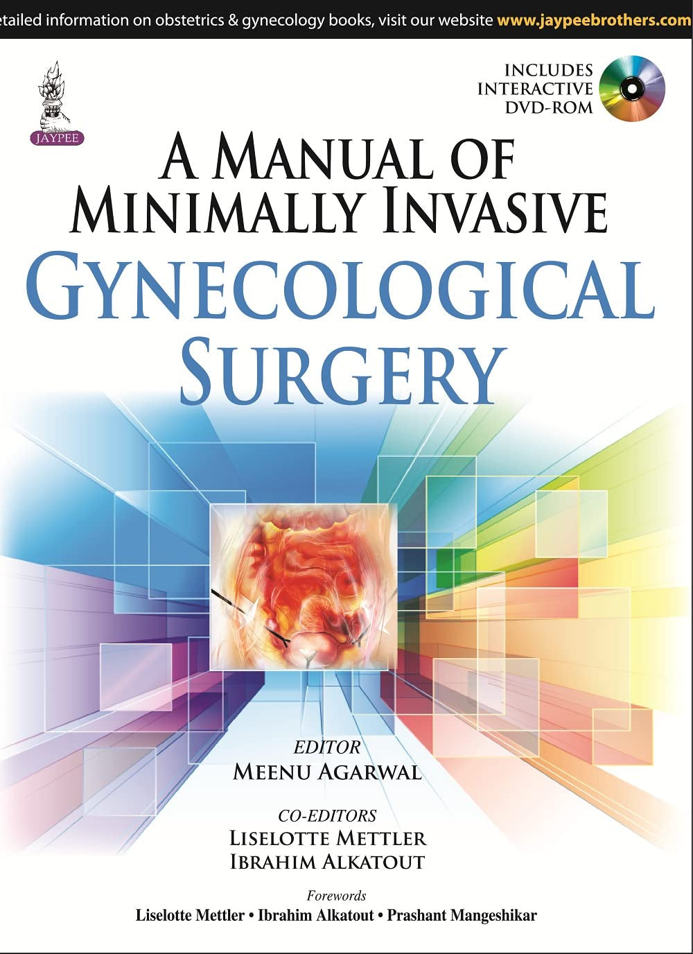A MANUAL OF MINIMALLY INVASIVE GYNECOLOGICAL SURGERY 1ST/2015 - MEENU AGARWAL