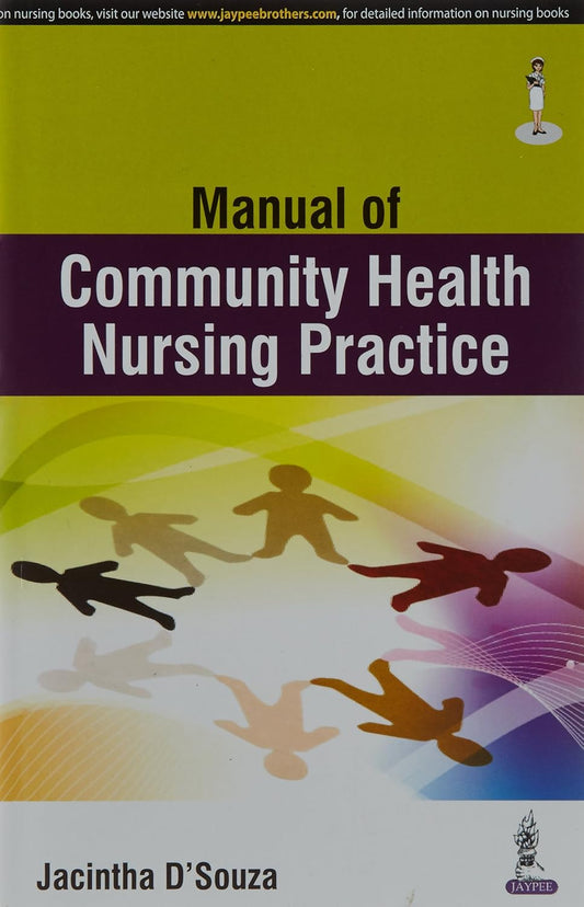 MANUAL OF COMMUNITY HEALTH NURSING PRACTICE 1ST/2015 - JACINTHA D'SOUZA