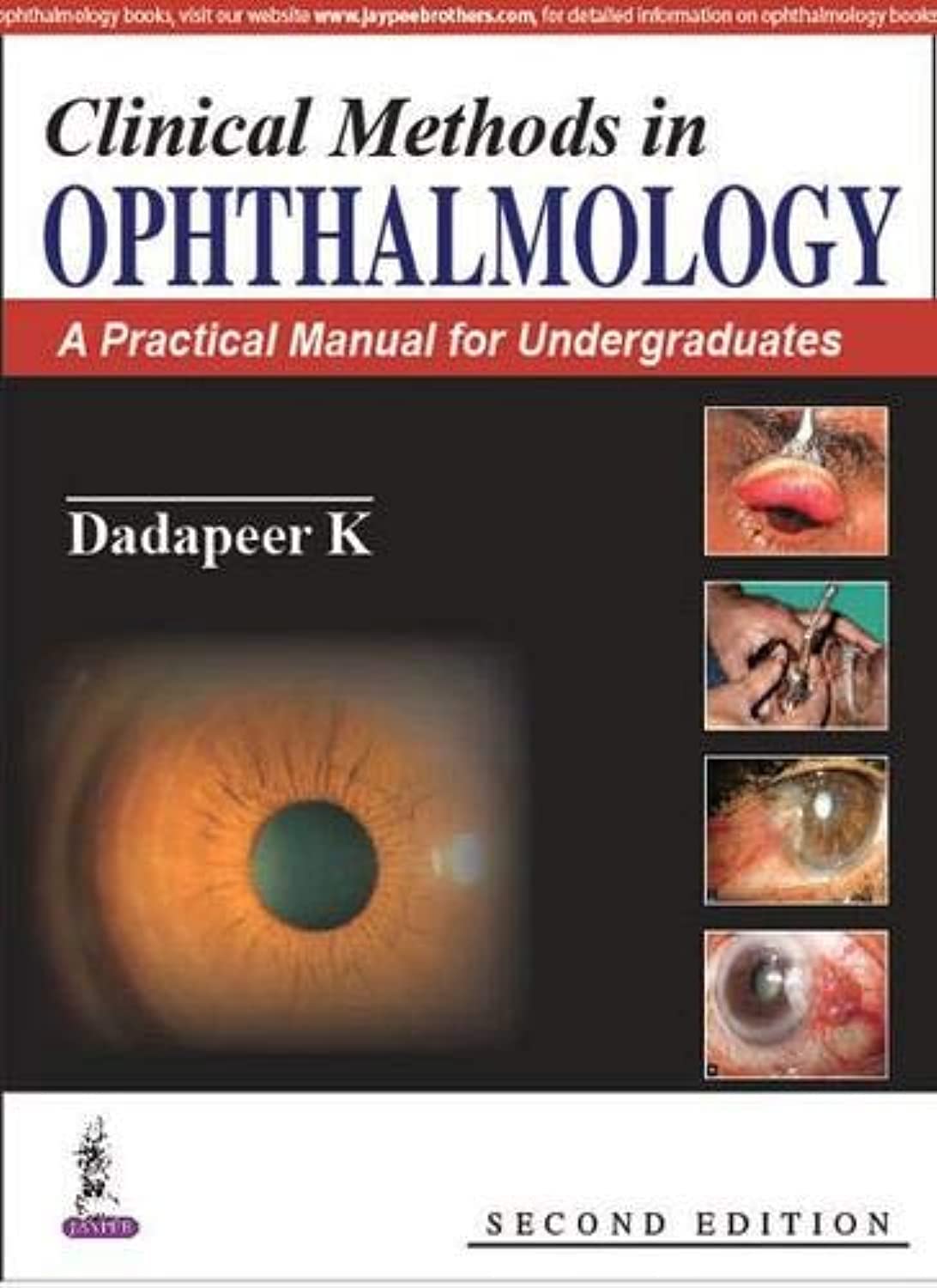 CLINICAL METHODS IN OPHTHALMOLOGY:A PRACTICAL MANUAL FOR UNDERGRADUATES 2ND/2026 - DADAPEER K