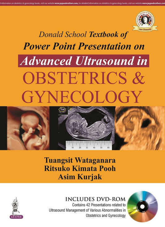 DONALD SCHOOL TEXTBOOK OF POWERPOINT PRESENTATION ON ADVANCED ULTRASOUND IN OBS & GYN WITH DVD-ROM 1ST/2015 - TUANGSIT WATAGANARA