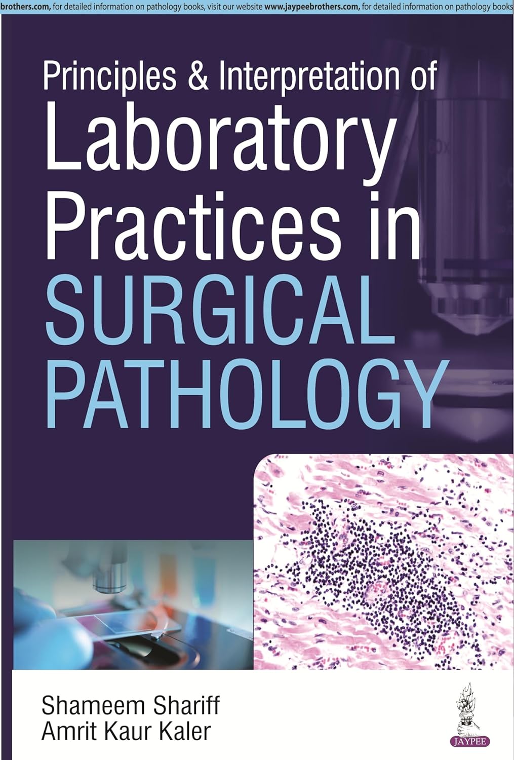 PRINCIPLES & INTERPRETATION OF LABORATORY PRACTICES IN SURGICAL PATHOLOGY 1ST/2016 - SHAMEEM SHARIFF
