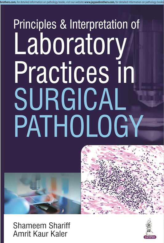 PRINCIPLES & INTERPRETATION OF LABORATORY PRACTICES IN SURGICAL PATHOLOGY 1ST/2016 - SHAMEEM SHARIFF