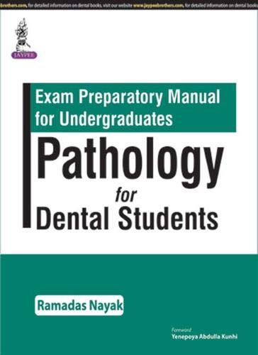 EXAM PREPARATORY MANUAL FOR UNDERGRADUATES PATHOLOGY FOR DENTAL STUDENTS 1ST/2016 - RAMADAS NAYAK