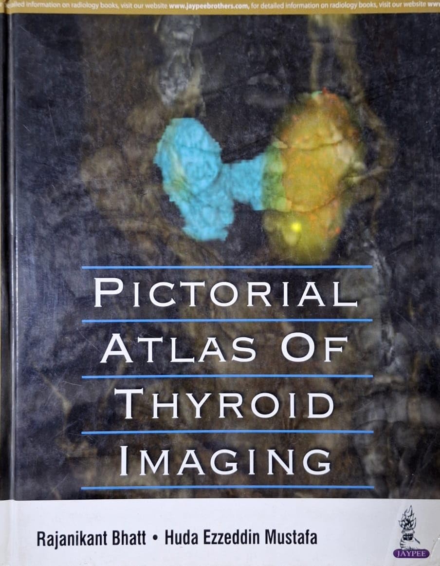 PICTORIAL ATLAS OF THYROID IMAGING 1ST/2016 - RAJANIKANT BHATT