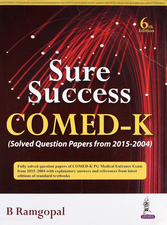 SURE SUCCESS COMED-K (SOLVED QUESTION PAPERS FROM 2015-2004) 6TH/2016 - B RAMGOPAL