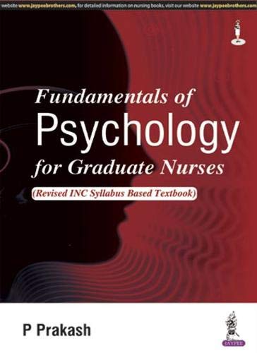 FUNDAMENTALS OF PSYCHOLOGY FOR GRADUATE NURSES (REVISED INC SYLLABUS BASED TEXTBOOK) 1ST/2016 - P PRAKASH
