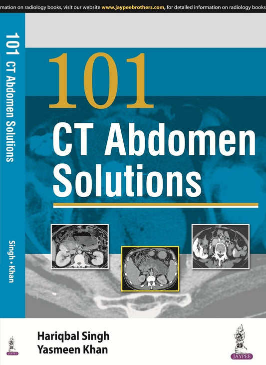 101 CT ABDOMEN SOLUTIONS 1ST/2016 - HARIQBAL SINGH