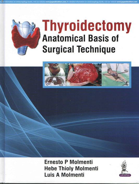 THYROIDECTOMY ANATOMICAL BASIS OF SURGICAL TECHNIQUE 1ST/2018 - ERNESTO P MOLMENTI
