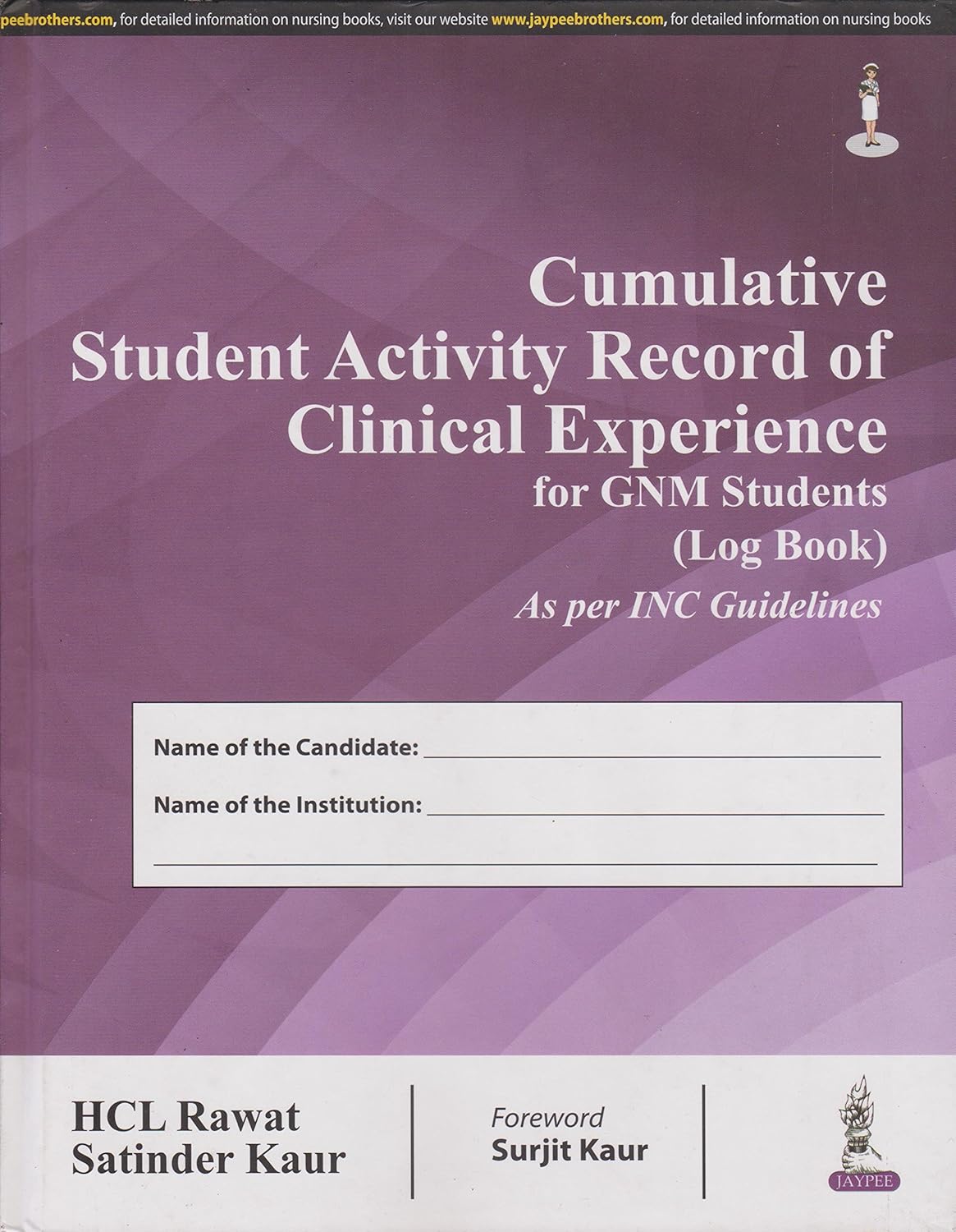CUMULATIVE STUDENT ACTIVITY RECORD OF CLINICAL EXPERIENCE FOR GNM STUDENTS (LOG BOOK)AS PER INC GUID 1ST/2026 - HCL RAWAT