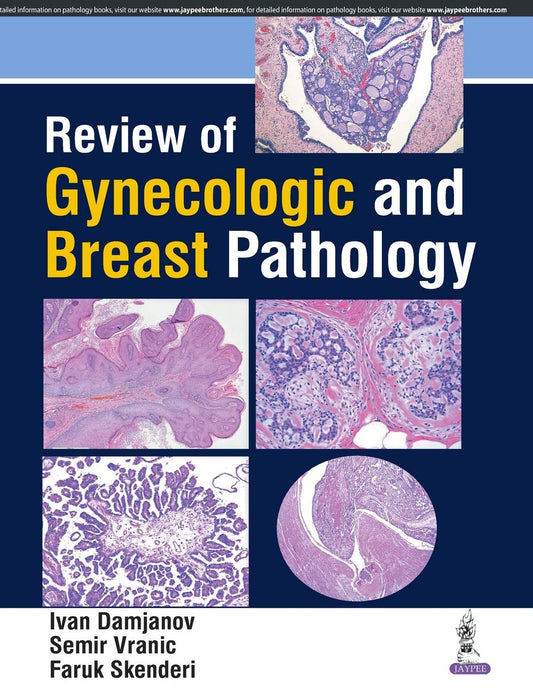 REVIEW OF GYNECOLOGIC AND BREAST PATHOLOGY 1ST/2017 - DAMJANOV IVAN