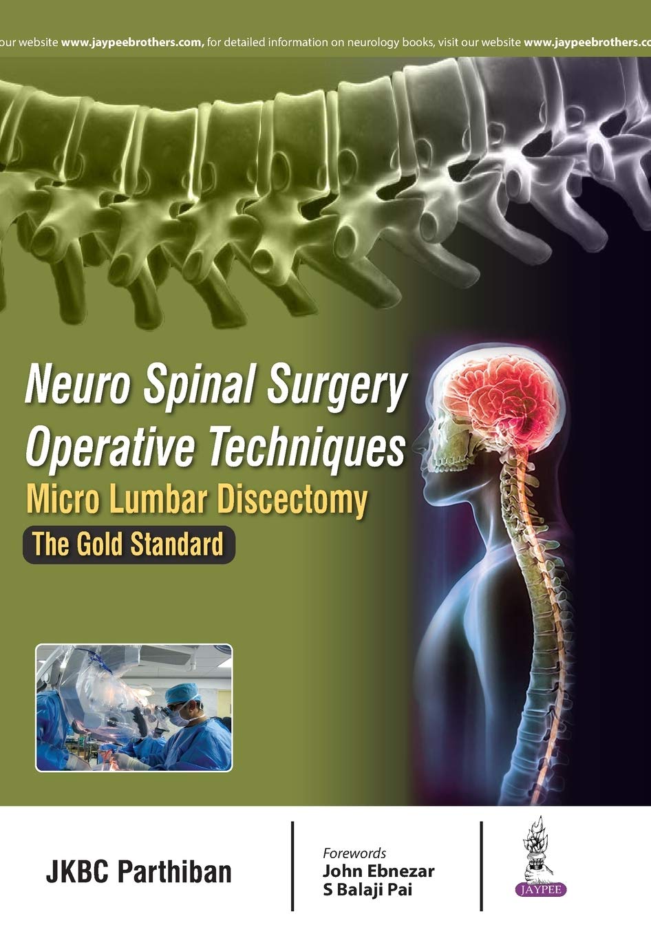 NEURO SPINAL SURGERY OPERATIVE TECHNIQUES MICRO LUMBAR DISCECTOMY THE GOLD STANDARD 1ST/2017 - JKBC PARTHIBAN