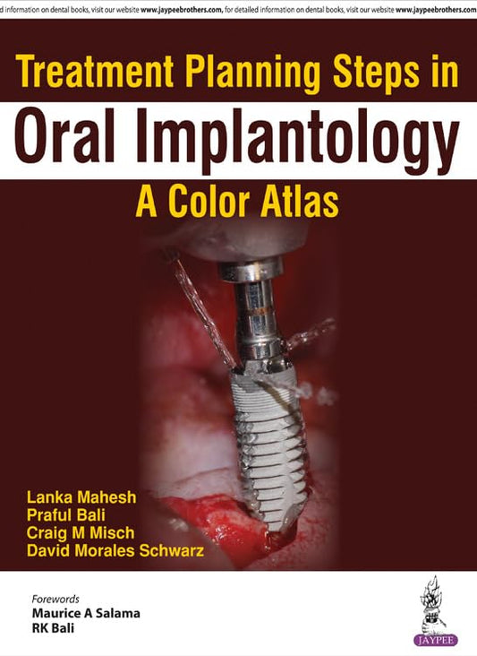 TREATMENT PLANNING STEPS IN ORAL IMPLANTOLOGY:A COLOR ATLAS 1ST/2018 - LANKA MAHESH