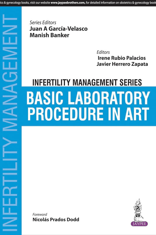INFERTILITY MANAGEMENT SERIES BASIC LABORATORY PROCEDURE IN ART 1ST/2018 - JUAN A GARCIA-VELASCO