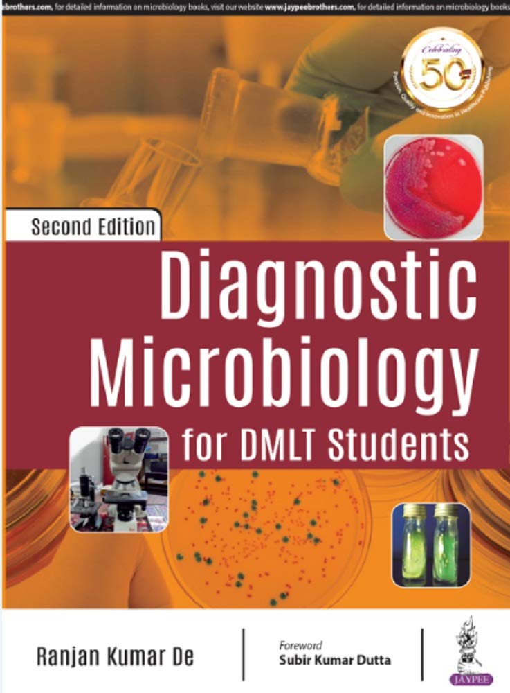 DIAGNOSTIC MICROBIOLOGY FOR DMLT STUDENTS 2ND/2019 - RANJAN KUMAR DE