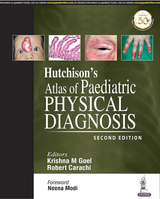 HUTCHISON’S ATLAS OF PAEDIATRIC PHYSICAL DIAGNOSIS 2ND/2019 - KRISHNA M GOEL