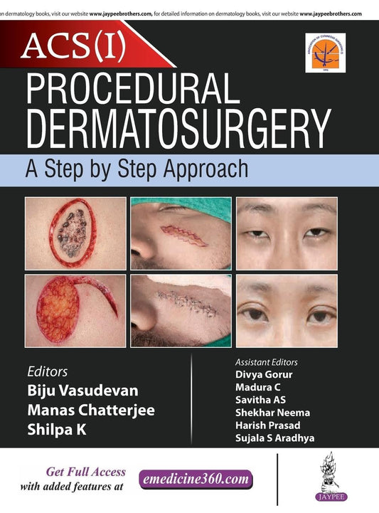 ACS(I) PROCEDURAL DERMATOSURGERY A STEP BY STEP APPROACH 1ST/2018 - BIJU VASUDEVAN