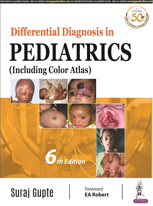 DIFFERENTIAL DIAGNOSIS IN PEDIATRICS (INCLUDING COLOR ATLAS) 6TH/2020 - SURAJ GUPTE