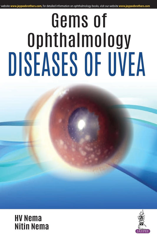 GEMS OF OPHTHALMOLOGY:DISEASES OF UVEA 1ST/2018 - HV NEMA