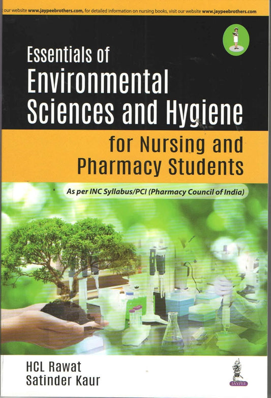 ESSENTIALS OF ENVIRONMENTAL SCIENCES AND HYGIENE FOR NURSING AND PHARMACY STUDENTS 1ST/2025 - HCL RAWAT