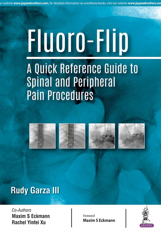 FLUORO-FLIP A QUICK REFERENCE GUIDE TO SPINAL AND PERIPHERAL PAIN PROCEDURES 1ST/2026 - RUDY GARZA III