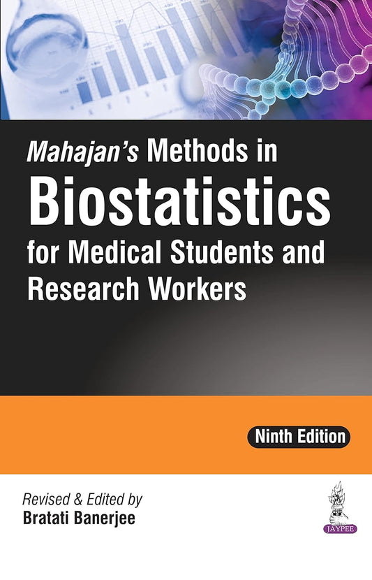 MAHAJAN'S METHODS IN BIOSTATISTICS FOR MEDICAL STUDENTS AND RESEARCH WORKERS 9TH/ 2018 -  BRATATI BANERJEE
