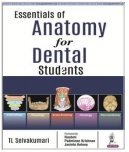 ESSENTIALS OF ANATOMY FOR DENTAL STUDENTS 1ST/2025 - TL SELVAKUMARI