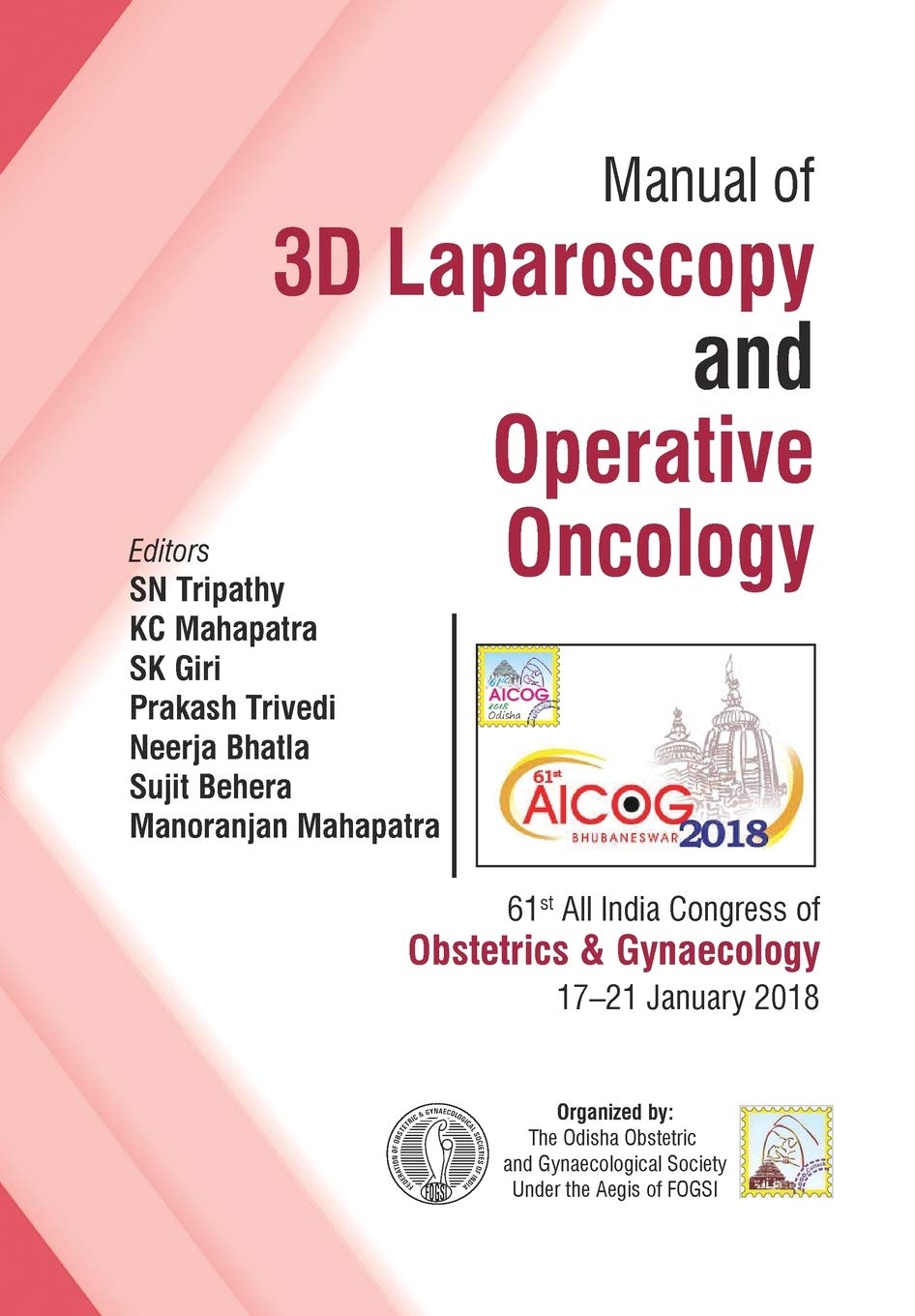 AICOG MANUAL OF 3D LAPAROSCOPY AND OPERATIVE ONCOLOGY 1ST/2018 - SN TRIPATHY