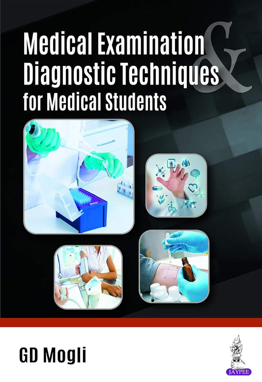 MEDICAL EXAMINATION DIAGNOSTIC TECHNIQUES FOR MEDICAL STUDENTS 1ST/2018 - GD MOGLI
