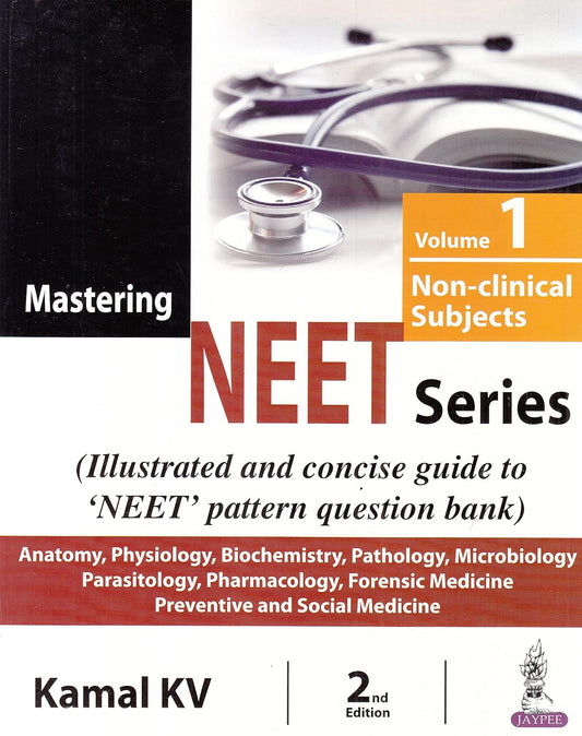 MASTERING NEET SERIES VOL-1 NON-CLINICAL SUBJECTS 2ND/2018 - KAMAL KV