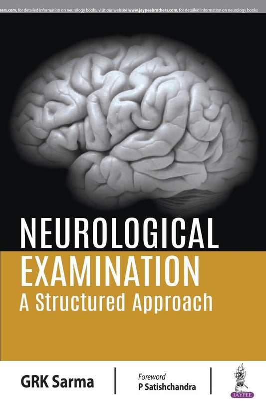 NEUROLOGICAL EXAMINATION A STRUCTURED APPROACH 1ST/2019 - GRK SARMA