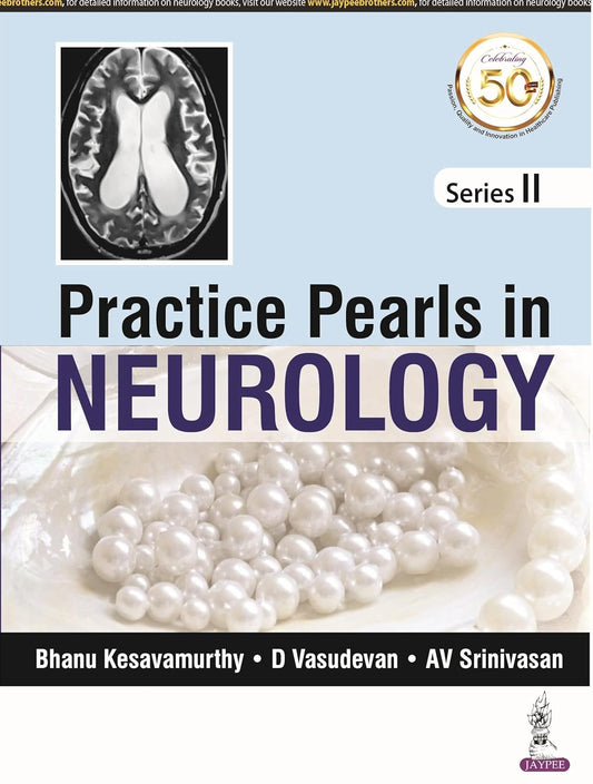 PRACTICE PEARLS IN NEUROLOGY SERIES-II 1ST/2019 - KESAVAMURTHY BHANU