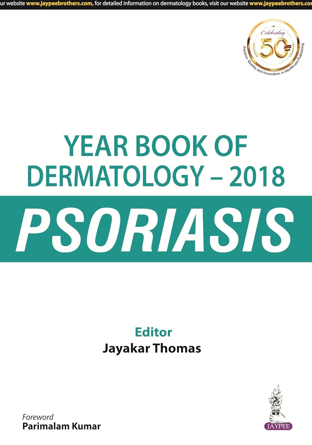 YEARBOOK OF DERMATOLOGY -2018 PSORIASIS 1ST/2019 - JAYAKAR THOMAS
