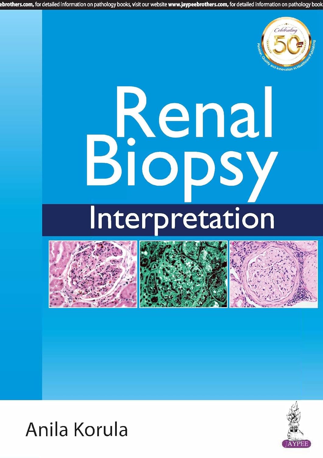 RENAL BIOPSY INTERPRETATION 1ST/2025 - ANILA KORULA