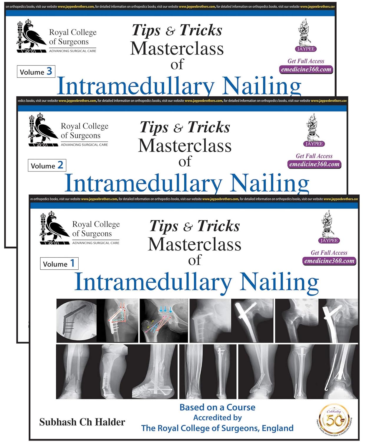 TIPS & TRICKS MASTERCLASS OF INTRAMEDULLARY NAILING (3 VOLUMES): BASED ON A COURSE ACCREDITED BY THE 1ST/2020 - SUBHASH CH HALDER