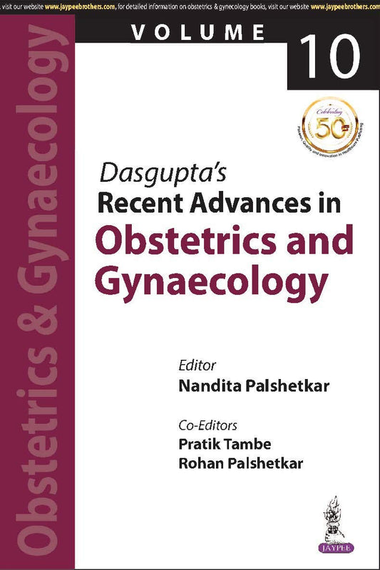 DASGUPTA’S RECENT ADVANCES IN OBSTETRICS AND GYNAECOLOGY (VOLUME 10) 1ST/2019 - NANDITA PALSHETKAR