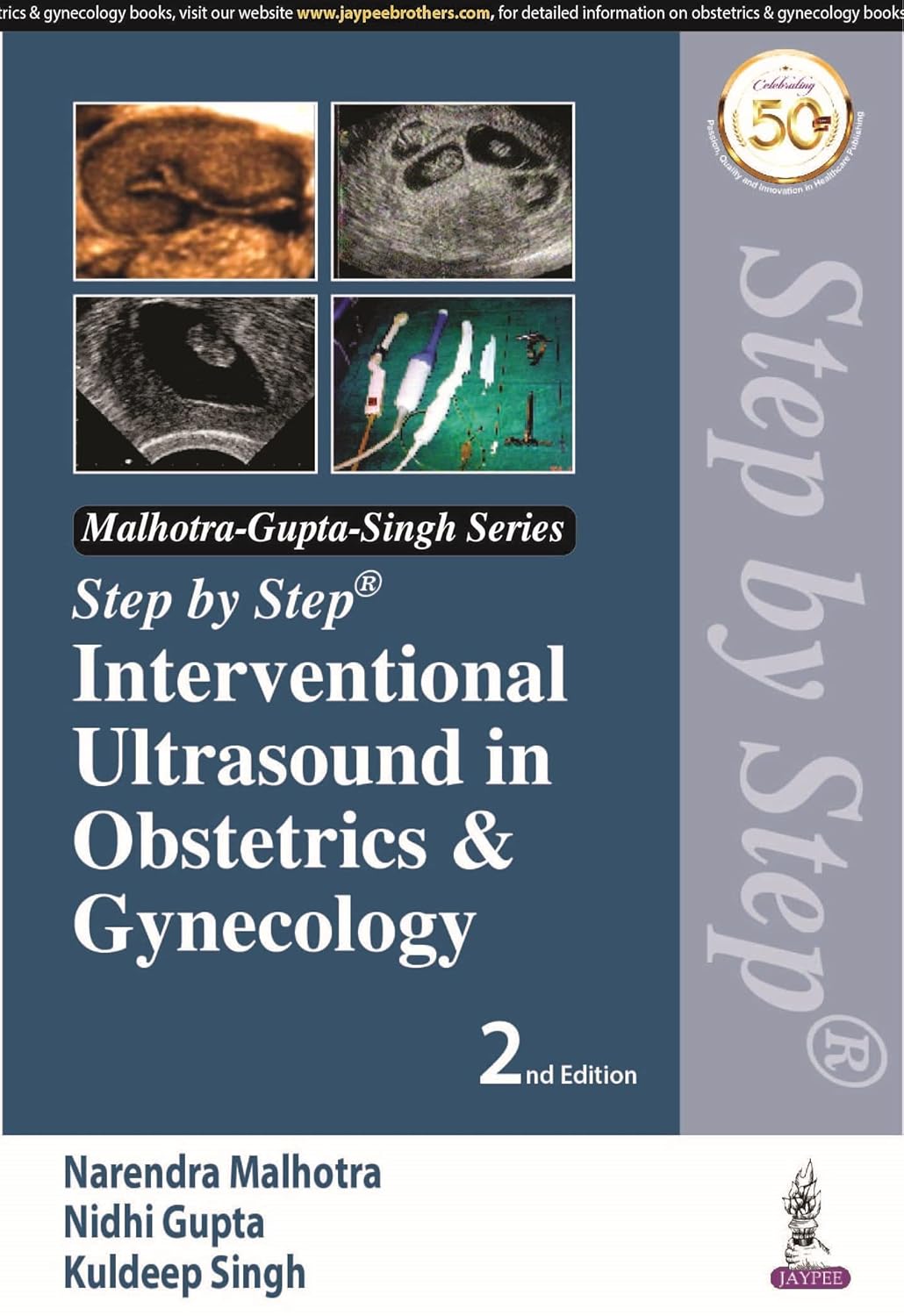 STEP BY STEP INTERVENTIONAL ULTRASOUND IN OBSTETRICS & GYNECOLOGY 2ND/2021 - NARENDRA MALHOTRA