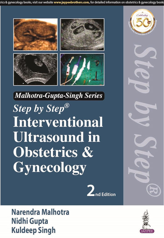STEP BY STEP INTERVENTIONAL ULTRASOUND IN OBSTETRICS & GYNECOLOGY 2ND/2021 - NARENDRA MALHOTRA