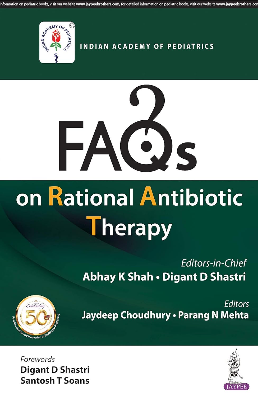 FAQS ON RATIONAL ANTIBIOTIC THERAPY (IAP) 1ST/2019 - ABHAY K SHAH