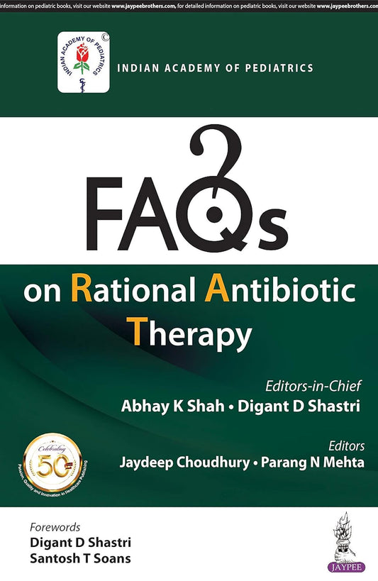 FAQS ON RATIONAL ANTIBIOTIC THERAPY (IAP) 1ST/2019 - ABHAY K SHAH