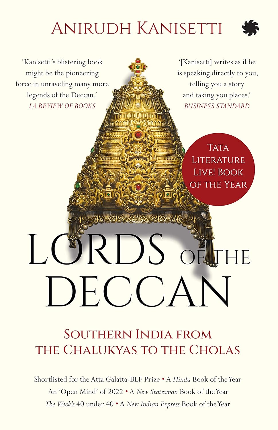 LORDS OF THE DECCAN : Southern India from the Chalukyas to the Cholas - Anirudh Kanisetti