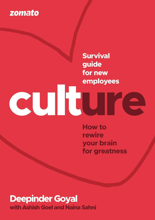CULTURE: SURVIVAL GUIDE FOR NEW EMPLOYEES    ( ZOMATO ) - DEEPINDER GOYAL WITH ASHISH GOEL AND NAINA SAHNI