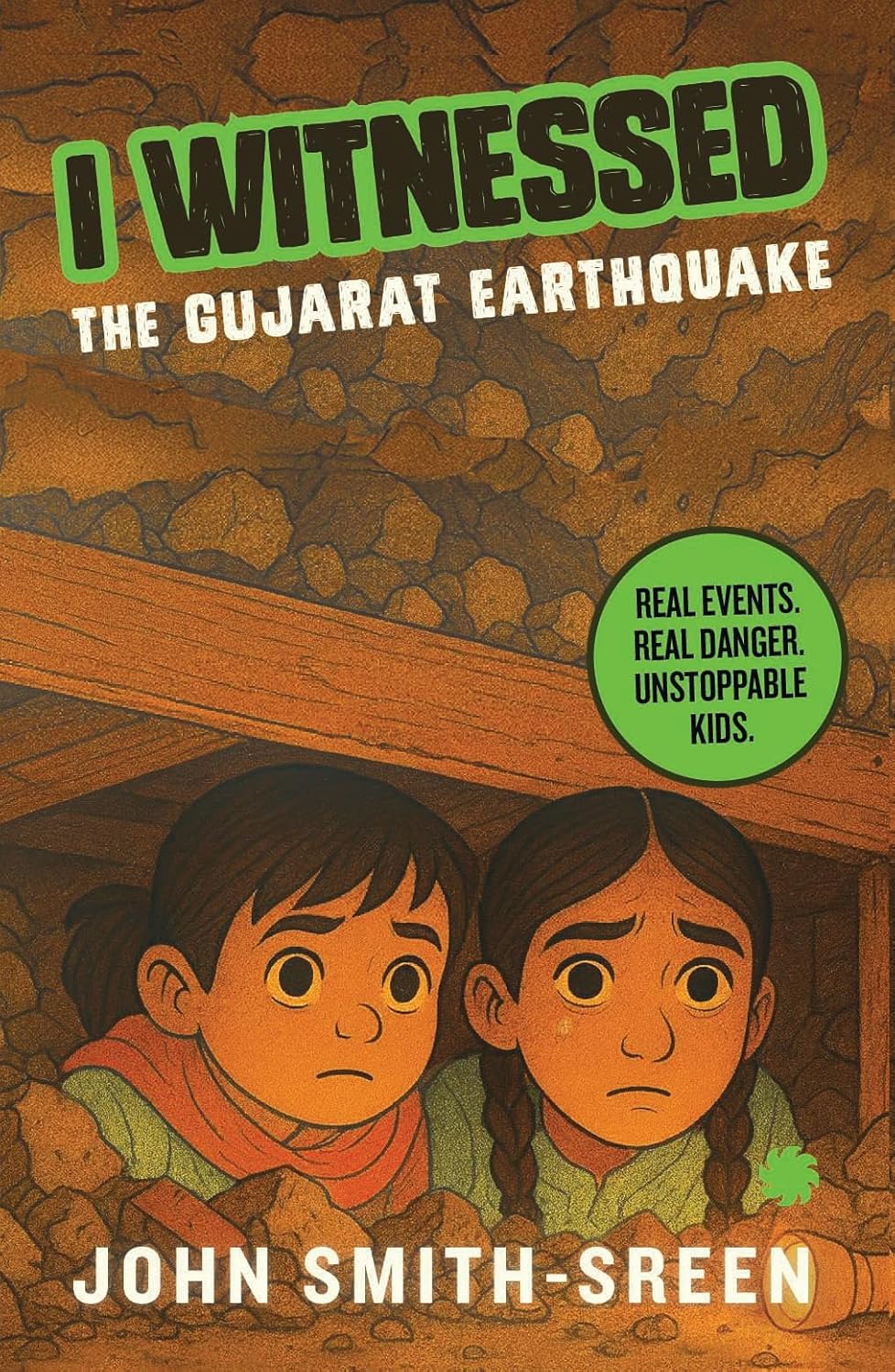 I WITNESSED: THE GUJARAT EARTHQUAKE - JOHN SMITH-SREEN