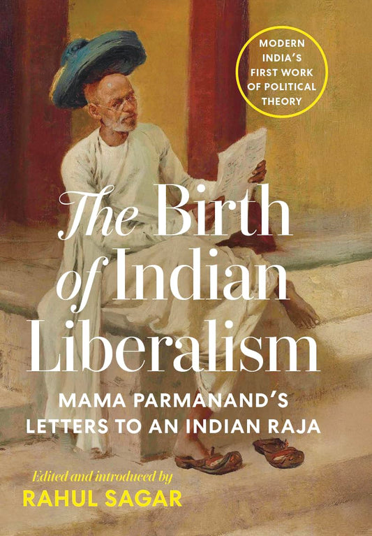 BIRTH OF INDIAN LIBERALISM - RAHUL SAGAR