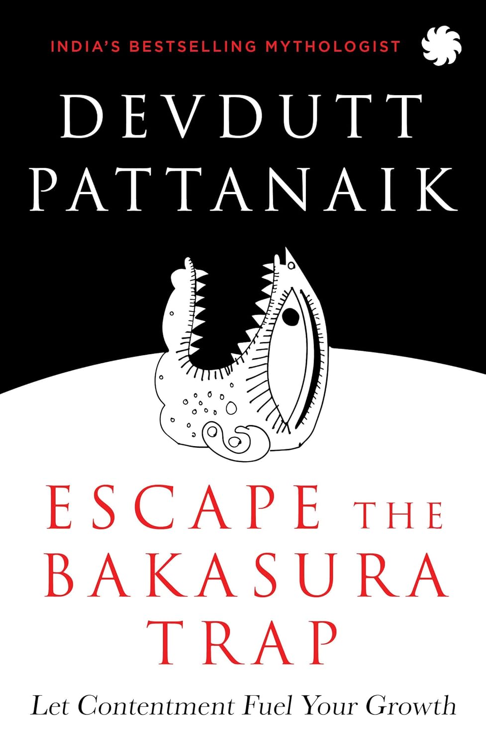 ESCAPE THE BAKASURA TRAP - DEVDUTT PATTANAIK
