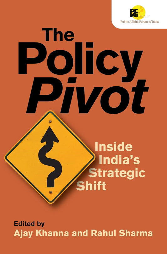THE POLICY PIVOT - KHANNA, AJAY & SHARMA, RAHUL