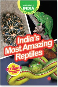 WILD ABOUT INDIA: INDIAS MOST AMAZING REPTILES - NA